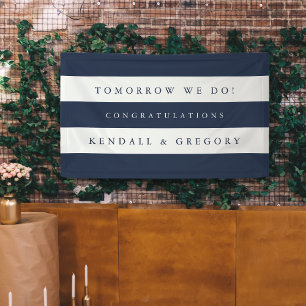 Navy & White "Tomorrow We Do" Rehearsal Dinner Banner