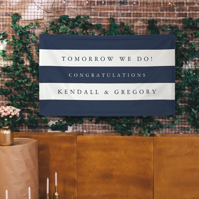 Navy & White "Tomorrow We Do" Rehearsal Dinner Banner (Creator Uploaded)