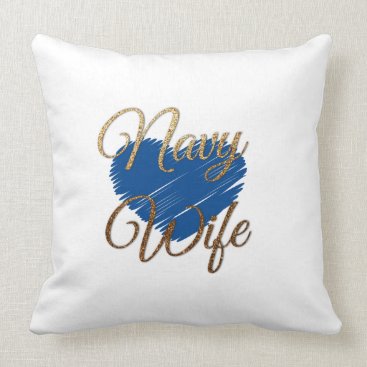 Navy Wife Blue and gold heart love Throw Pillow Navy Wife Blue and gold heart love Throw Pillow