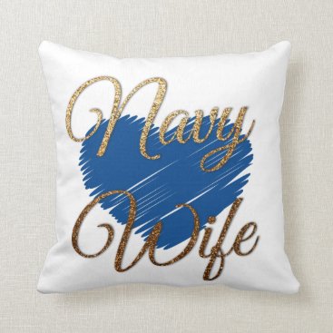 Navy Wife Blue and gold heart love Throw Pillow Navy Wife Blue and gold heart love Throw Pillow