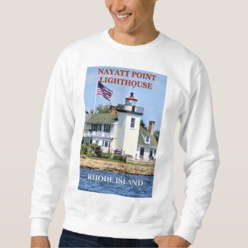 Nayatt Point Lighthouse  Rhode Island Sweatshirt by LighthouseGuy at Zazzle