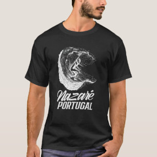 Nazaré Portugal Surfing Surfer Surf Wave T-Shirt