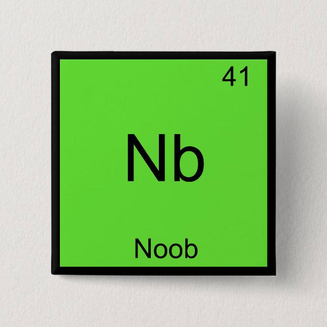 Nb - Noob Chemistry Element Symbol Funny Newbie Button (Front)