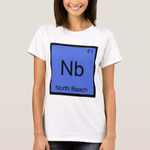 Nb - North Beach Funny Chemistry Element Symbol T T-Shirt