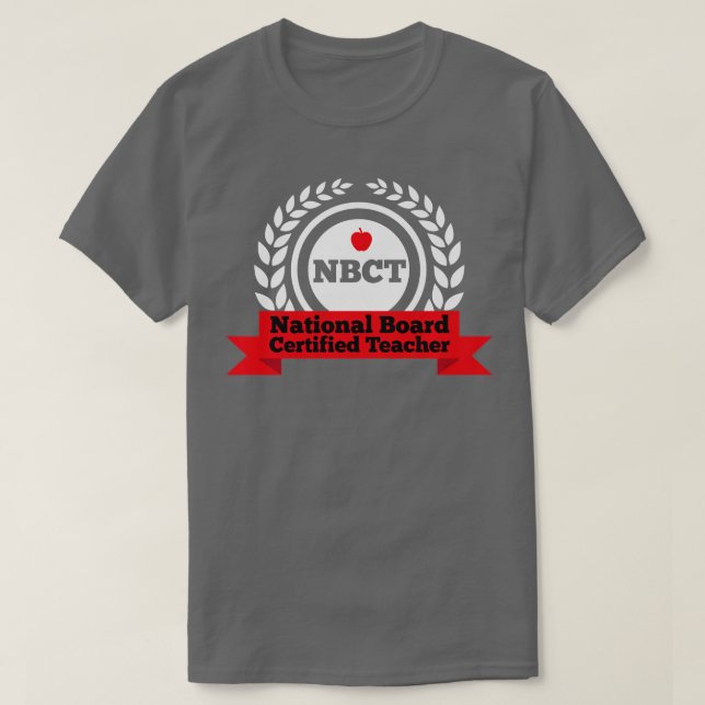 NBCT National Board Certified Teacher Appreciation T-Shirt (Design Front)