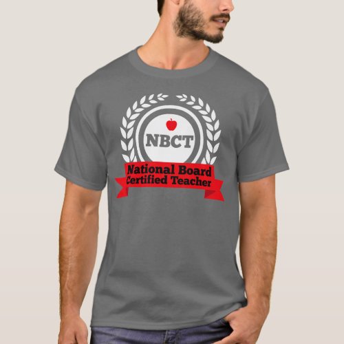 NBCT National Board Certified Teacher Appreciation T_Shirt