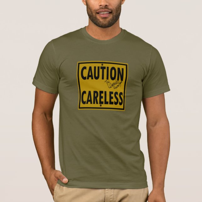 NBY The Weeds "Caution Careless" T-Shirt (Front)