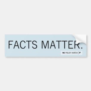 NC Policy Watch: Facts Matter   Bumper Sticker