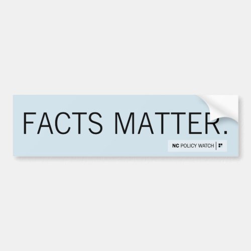 NC Policy Watch Facts Matter  Bumper Sticker