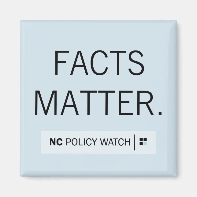 NC Policy Watch: Facts Matter | Magnet (Front)