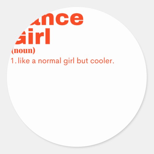nce Girl _ Dance Classic Round Sticker
