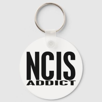 Ncis Addict Keychain by LifesInk at Zazzle