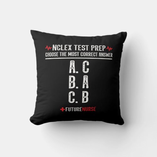 NCLEX Prep Gift _ Funny Nursing Student Throw Pillow