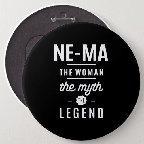 Ne_Ma The Woman The Myth The Legend Button