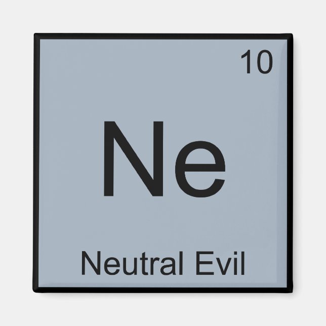 Ne - Neutral Evil Funny Chemistry Element Symbol T Magnet (Front)