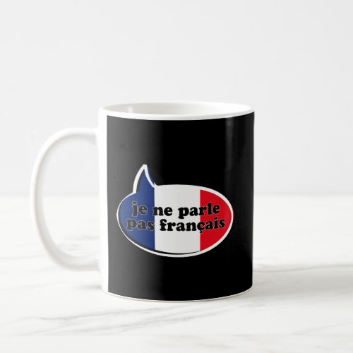 Ne Parle Pas FranAis Flag Tourist Voyage Student Coffee Mug