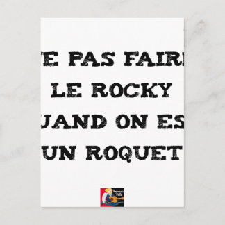 Ne pas faire le ROCKY quand on est un ROQUET Postcard