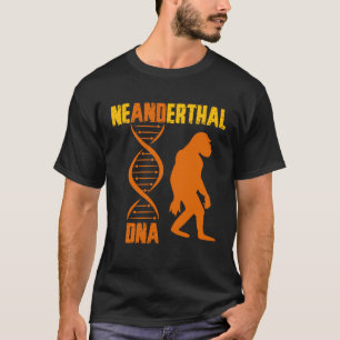 Neanderthal Primate Cavemen DNA Genetics Paleoanth T-Shirt