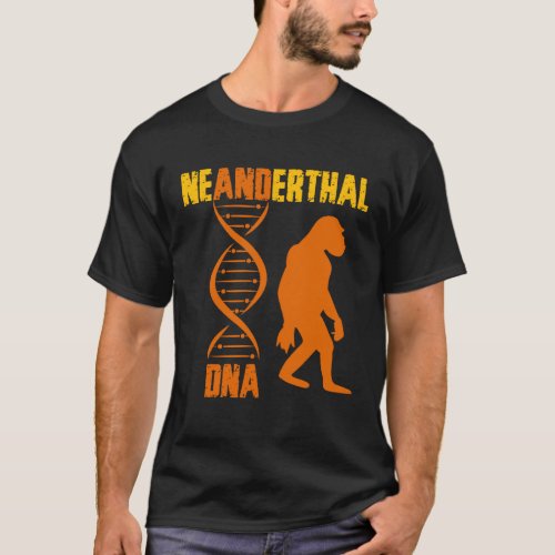 Neanderthal Primate Cavemen DNA Genetics Paleoanth T_Shirt