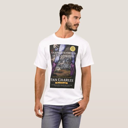 Nearly Departed in Deadwood t_shirt by Ann Charles