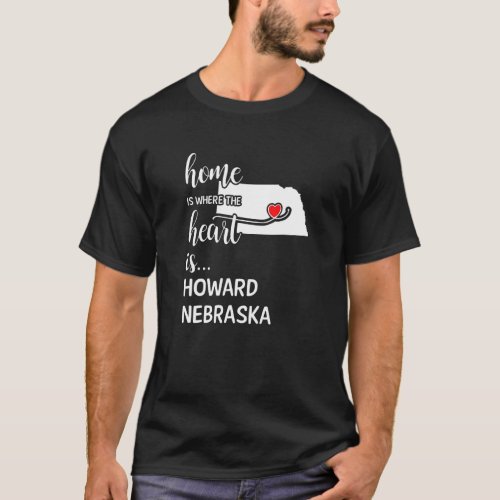 Nebraska Home Is Where The Heart Is Howard County T_Shirt