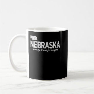 Nebraska honestly it&x27;s not for every one Essen Coffee Mug