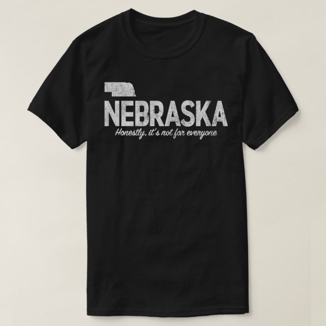 Nebraska honestly it&x27;s not for every one Essen T-Shirt (Design Front)