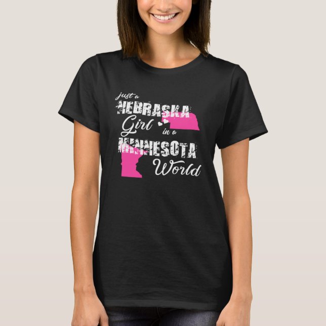 Nebraska  Just a Nebraska girl in a Minnesota T-Shirt (Front)