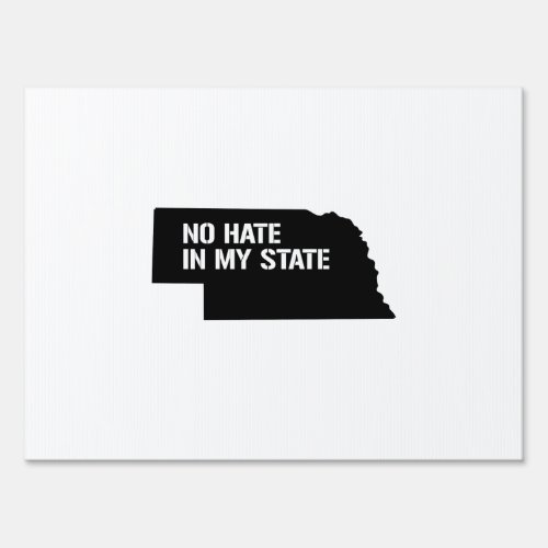 Nebraska No Hate In My State Yard Sign