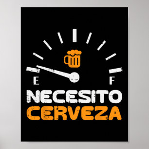Necesito Cerveza Funny Mexican Spanish Cinco De Ma Poster