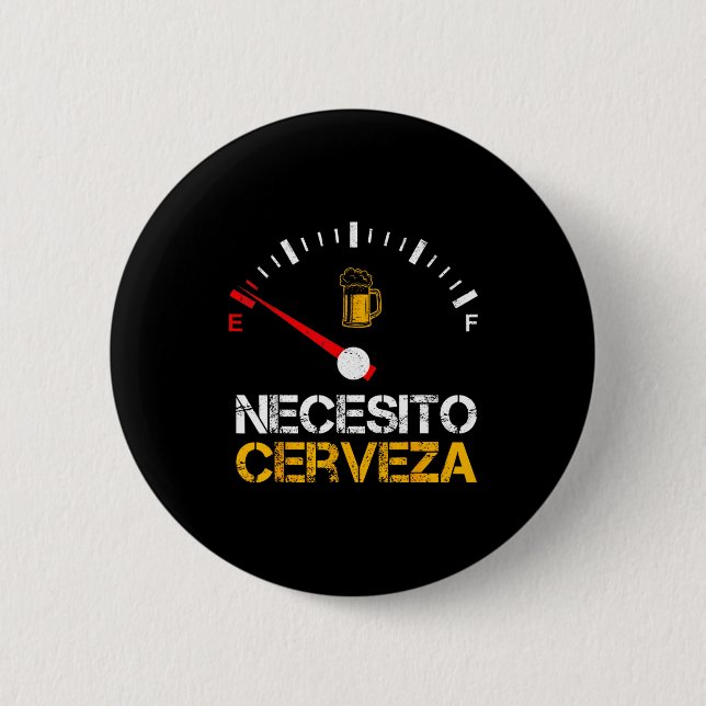 Necesito Cerveza Funny Quote Saying Spanish Beer L Button (Front)