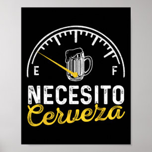Necesito Cerveza Funny Sayings Mexican I Need Beer Poster