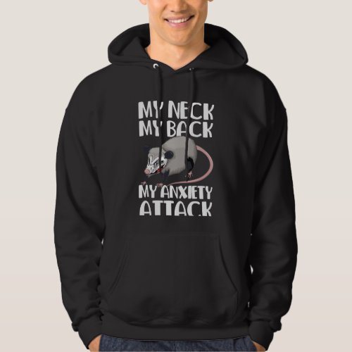 Neck My Back My Anxiety Attack Screaming Opossum Hoodie