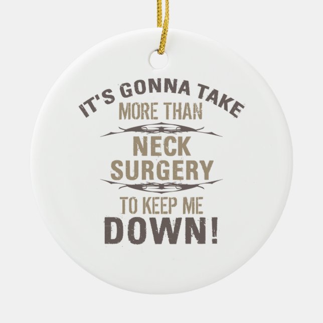 Neck Surgery Humor Ceramic Ornament (Front)
