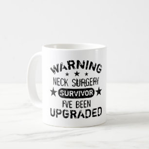 Neck Surgery Humor Upgraded Coffee Mug