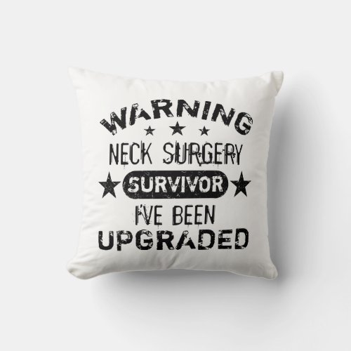 Neck Surgery Humor Upgraded Throw Pillow