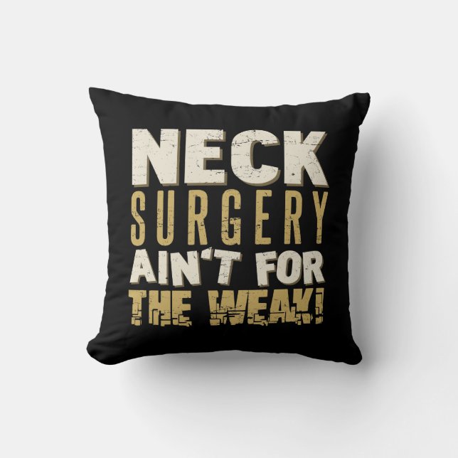 Neck Surgery Strong Humor Throw Pillow (Front)