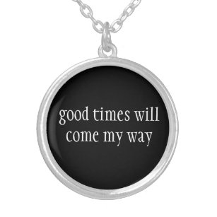 Necklace-Good Times Will Come Silver Plated Necklace