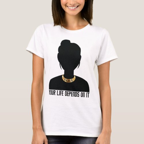 Necklace Your Life Depends On It Election  T_Shirt