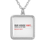 Our House  Necklaces