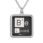 Be
 Loved  Necklaces