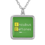 Incubus
 Deftones  Necklaces