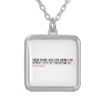 Your Name waleed abdullah Street city of pakistan  Necklaces