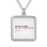  Say no to drugs   Necklaces