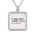 It aint safe  street  Necklaces