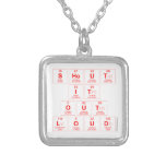 Shout
 It
 Out
 Loud  Necklaces