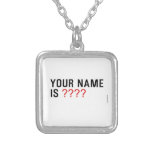 Your Name is  Necklaces
