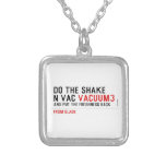 Do the Shake  n vac  Necklaces