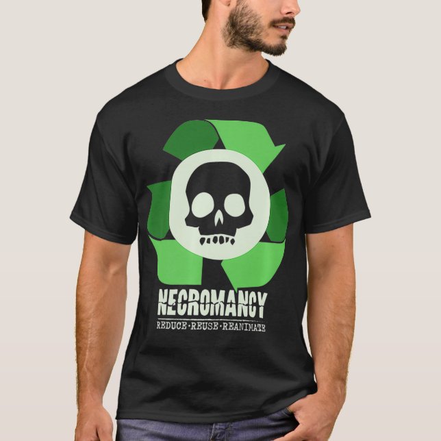 Necromancy Reduce Reuse Reanimate RPG D20 Role Pla T-Shirt (Front)