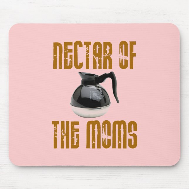 Nectar of the Moms Mouse Pad (Front)